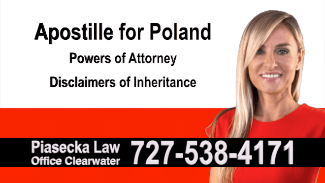 Agnieszka Piasecka is an attorney in Poland and the State of Florida. She can assist you with Apostille for Poland, including Apostille for Power of Attorney for Poland, Apostille for Disclaimer of Inheritance for Poland, Apostille and Online Notary Services for other documents, and translation of legal documents for immigration and court use. 